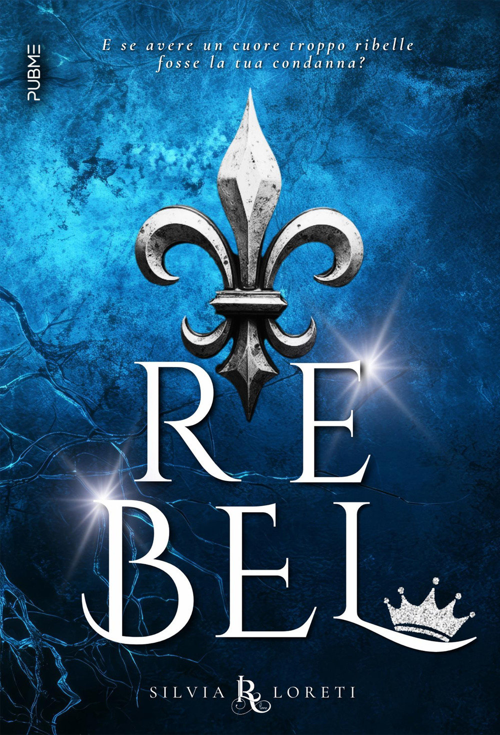 Rebel. Scegli sempre il cuore