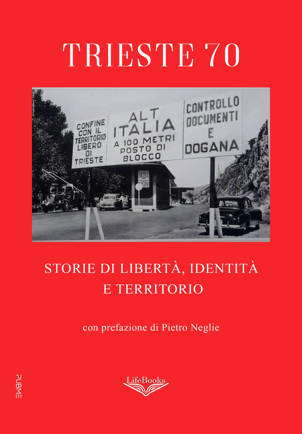 Trieste 70. Storie di libertà, identità e territorio