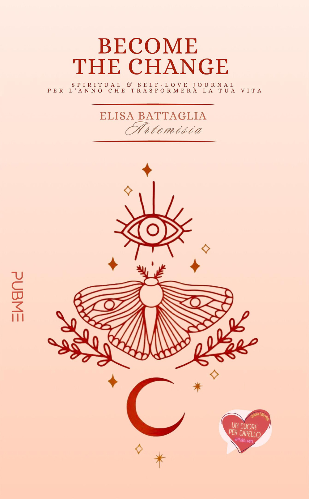 Become the change. Spiritual & self-love journal per l'anno che trasformerà la tua vita