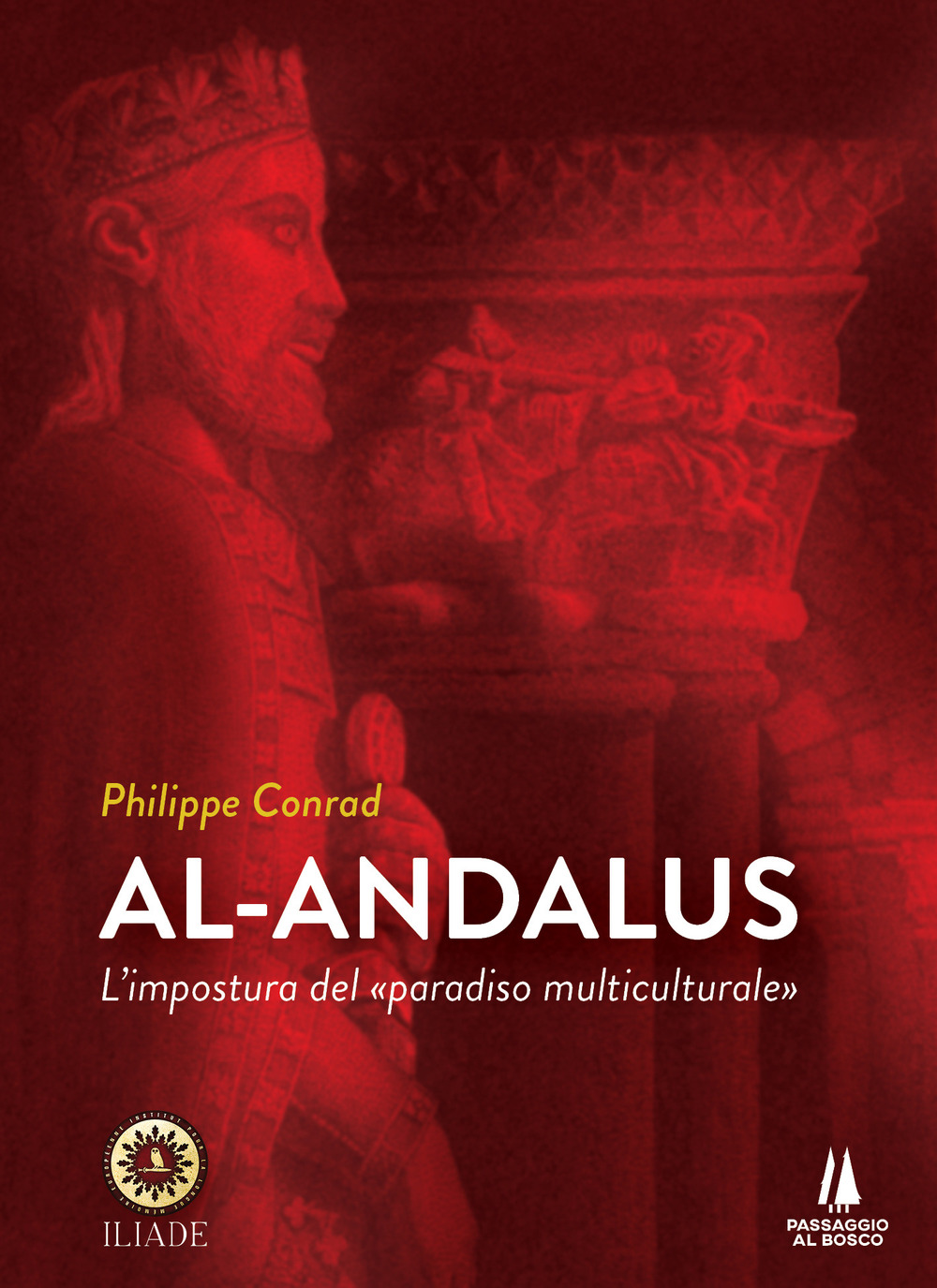 Al-Andalus. L'impostura del «paradiso multiculturale»