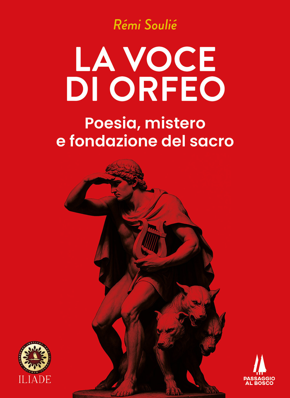 La voce di Orfeo. Poesia, mistero e fondazione del sacro