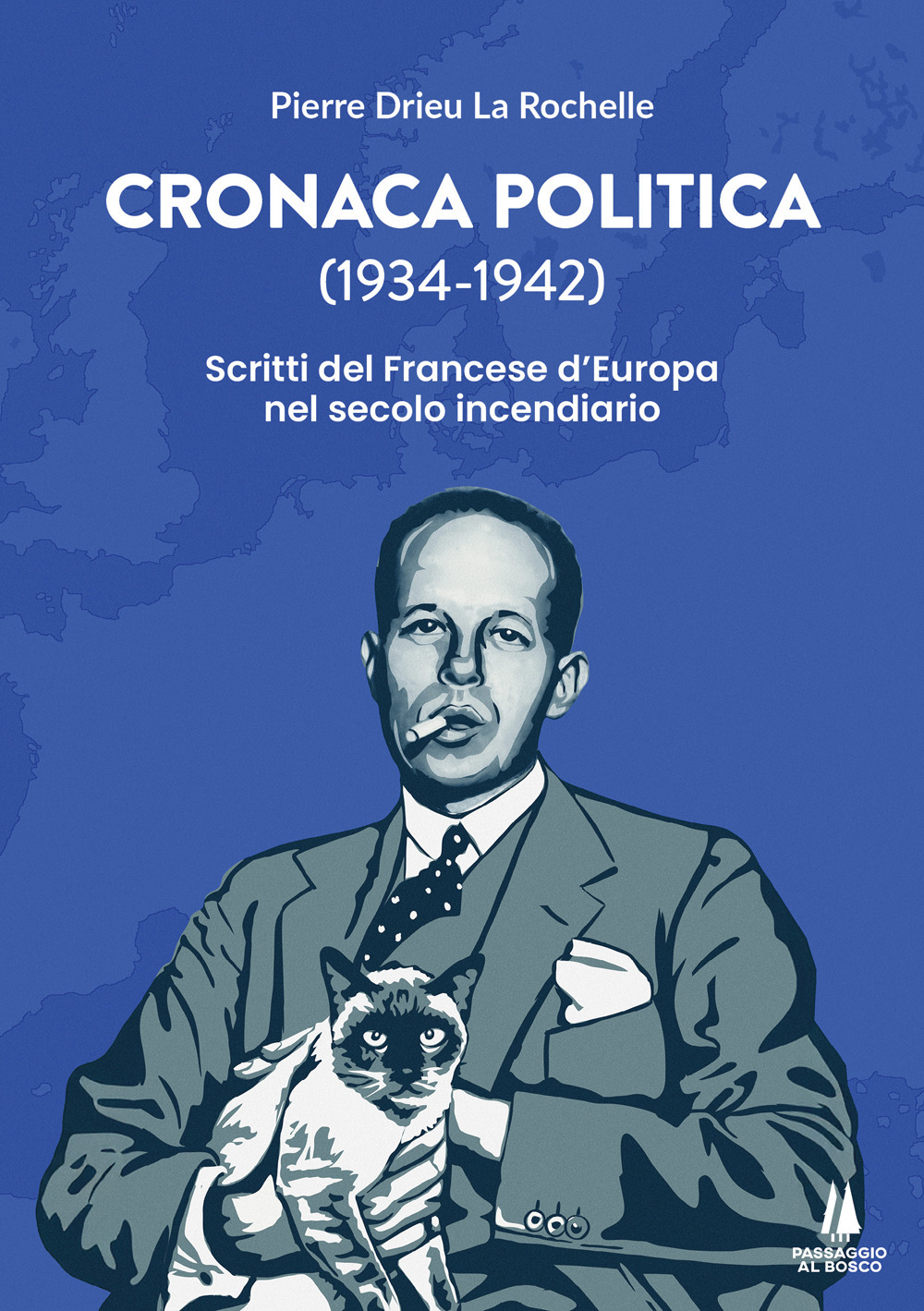 Cronaca politica (1934-1942). Scritti del francese d'Europa nel secolo incendiario