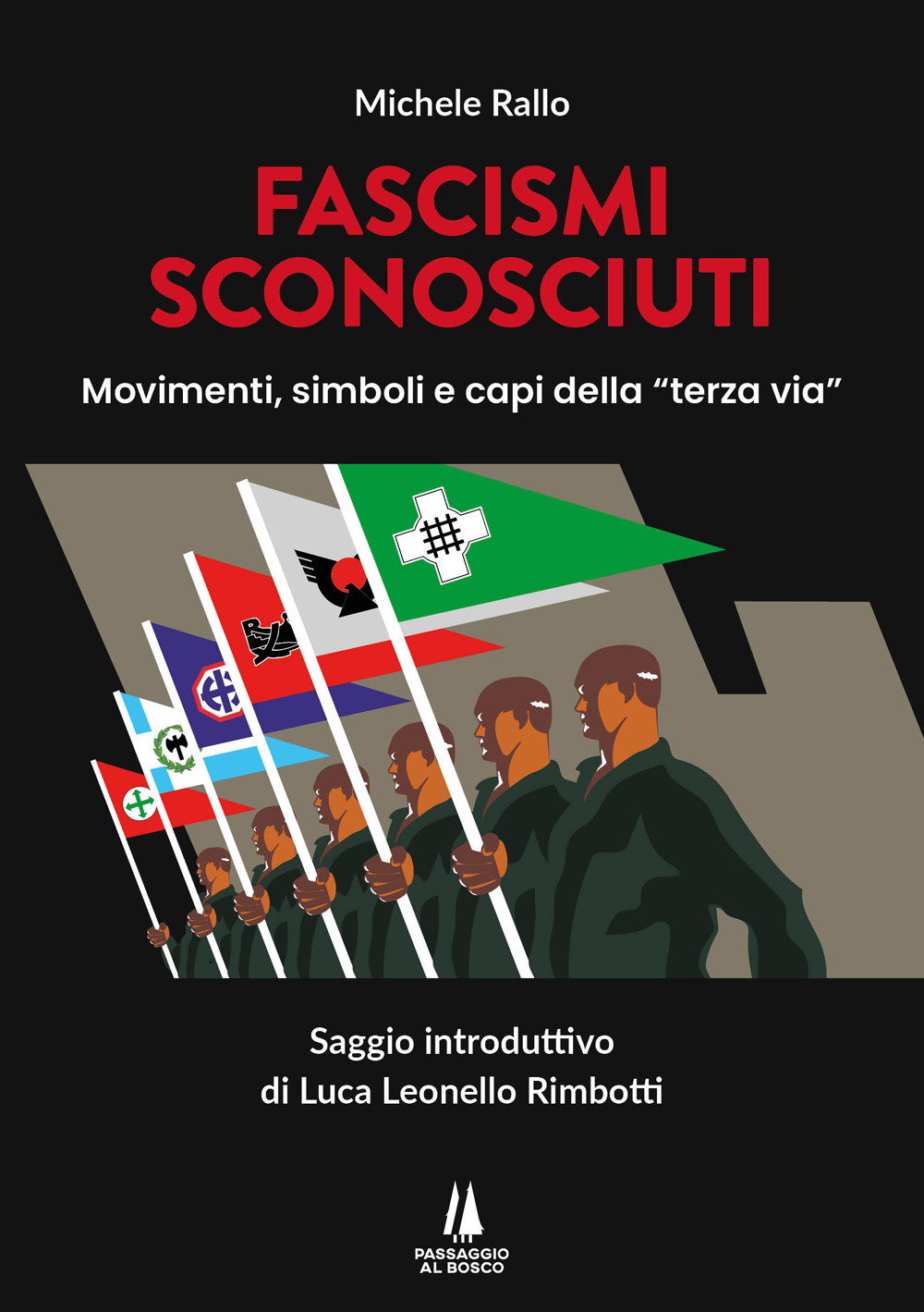 Fascismi sconosciuti. Movimenti, simboli e capi della "terza via"