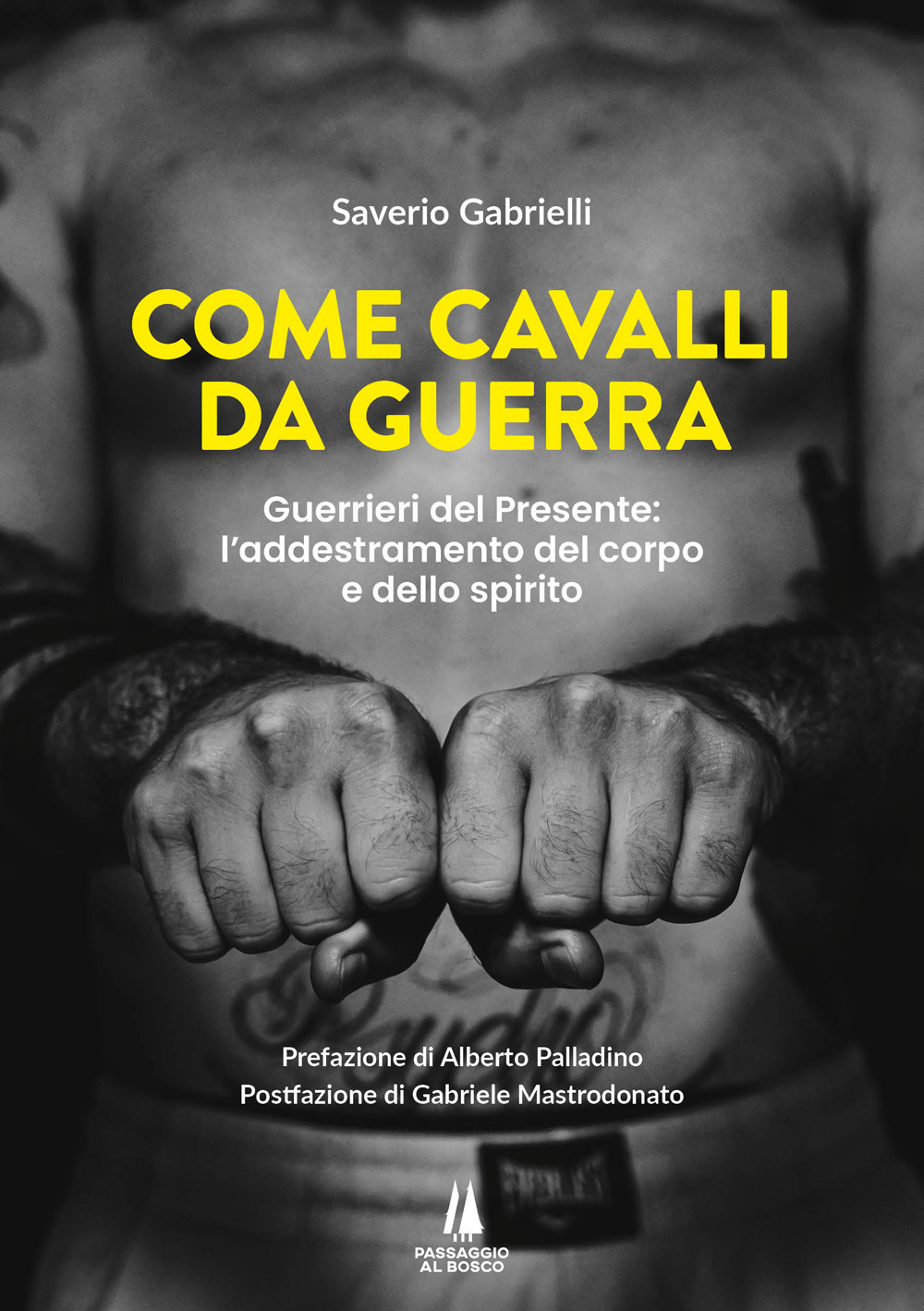 Come cavalli da guerra. Guerrieri del presente: l'addestramento del corpo e dello spirito
