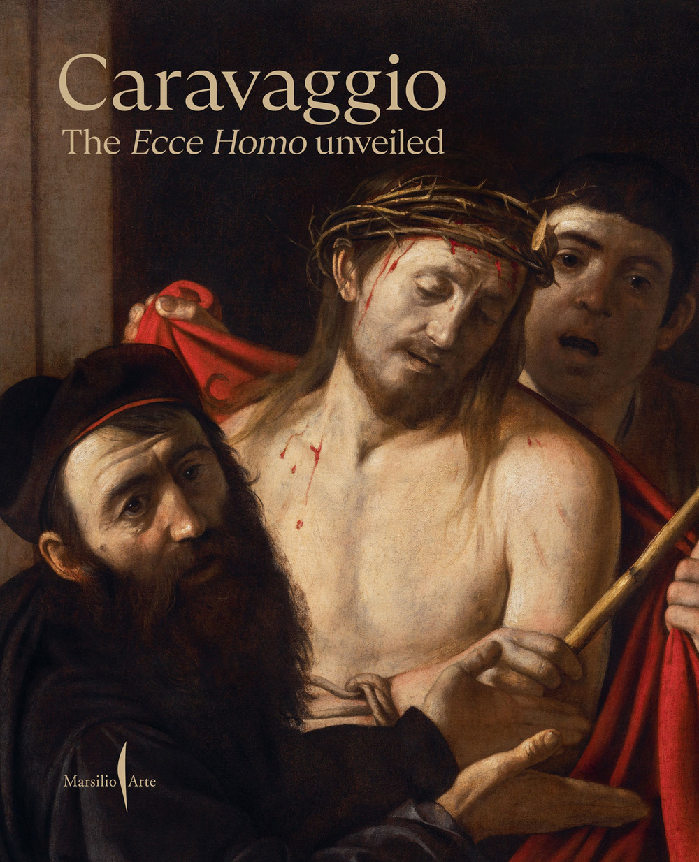 Caravaggio. The Ecce Homo unveiled