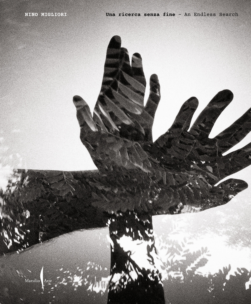 Nino Migliori. Una ricerca senza fine-An Endless Search