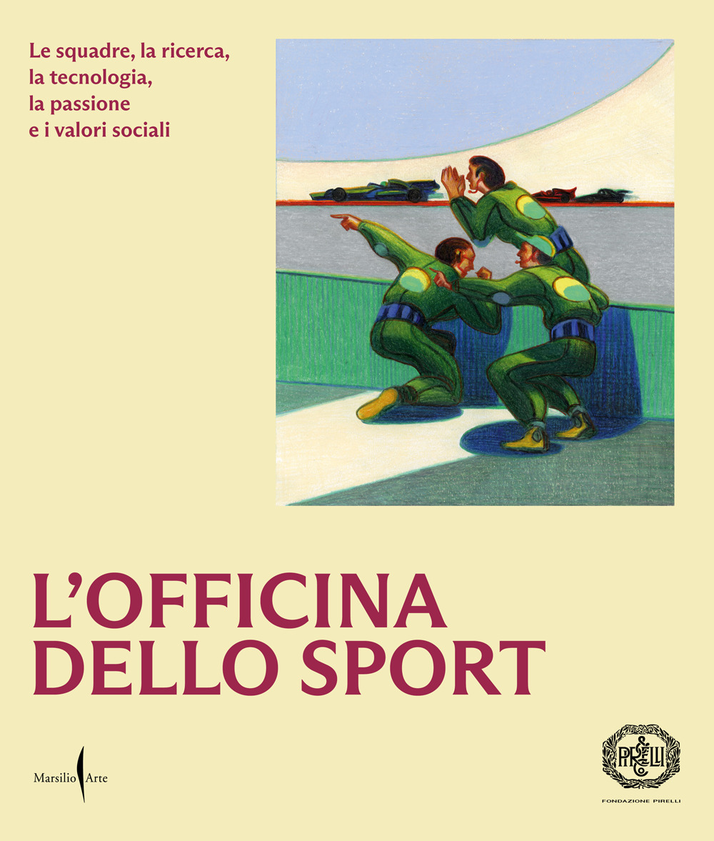 L'officina dello sport. Le squadre, la ricerca, la tecnologia, la passione e i valori sociali