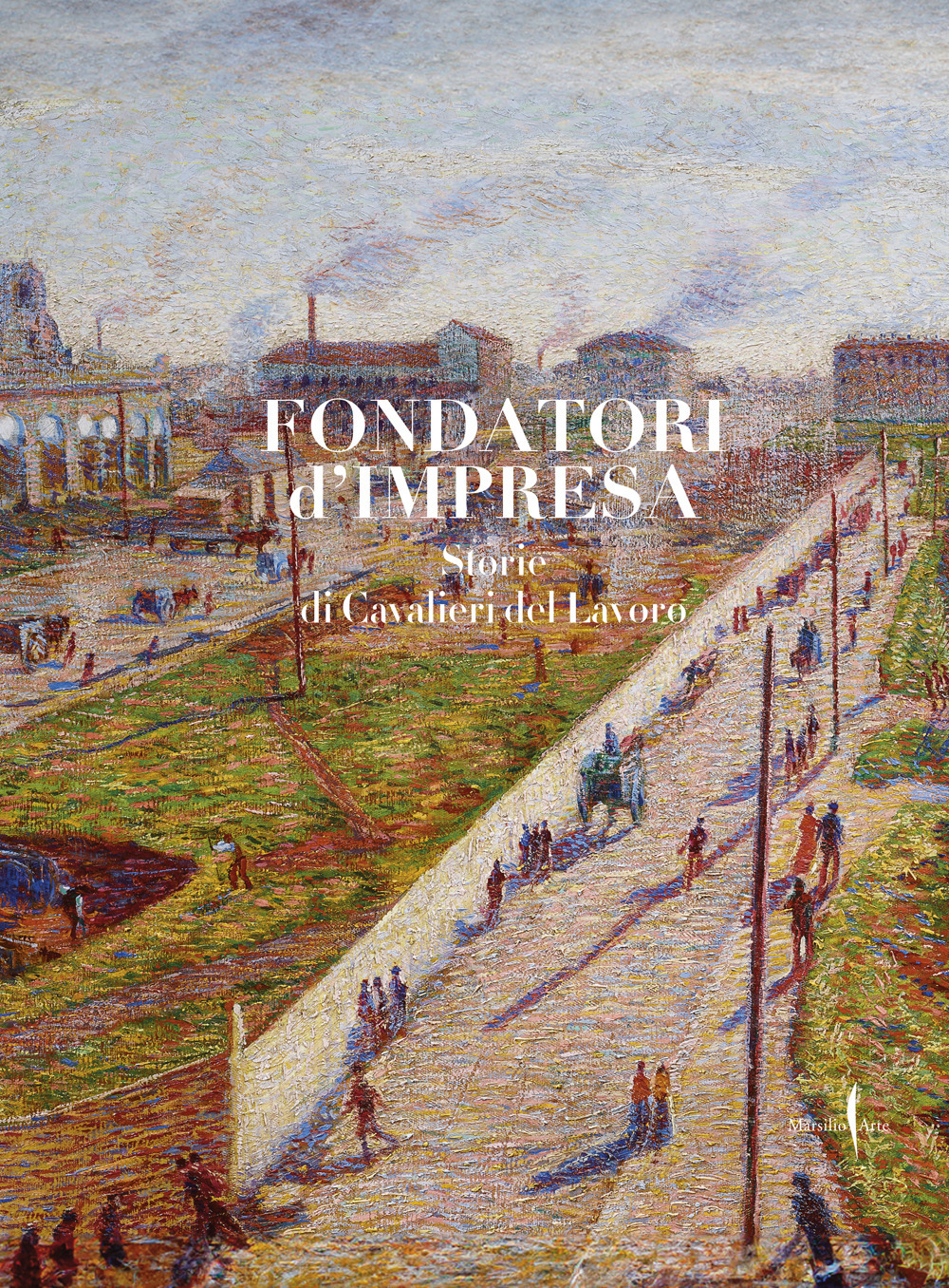 Fondatori di impresa. Storie di Cavalieri del Lavoro