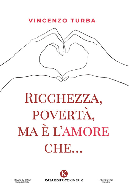 Ricchezza, povertà, ma è l'amore che...