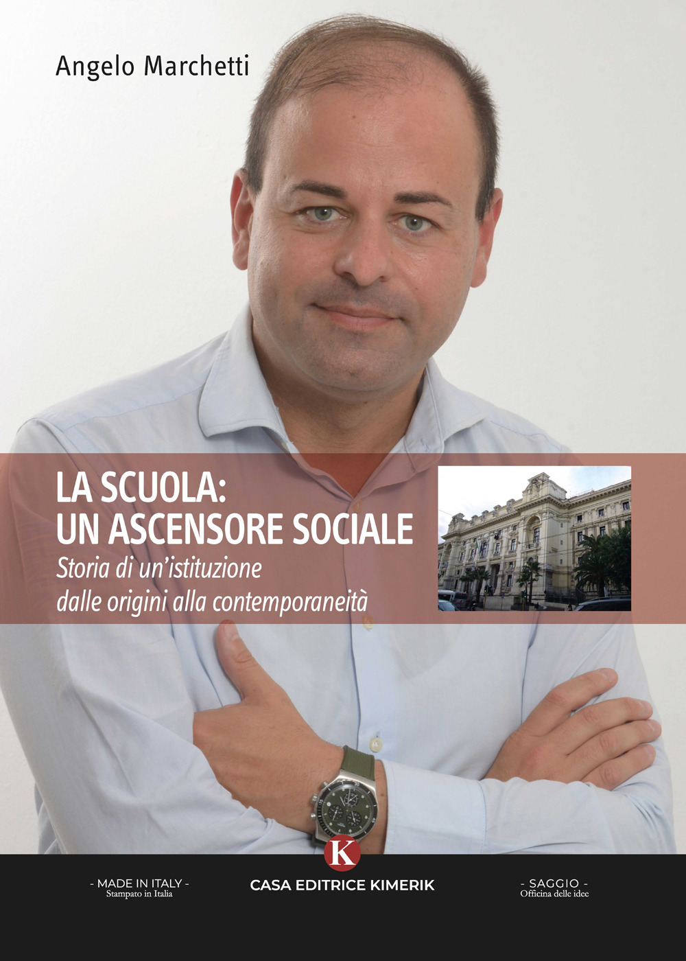 La scuola: un ascensore sociale. Storia di un'istituzione dalle origini alla contemporaneit&agrave;