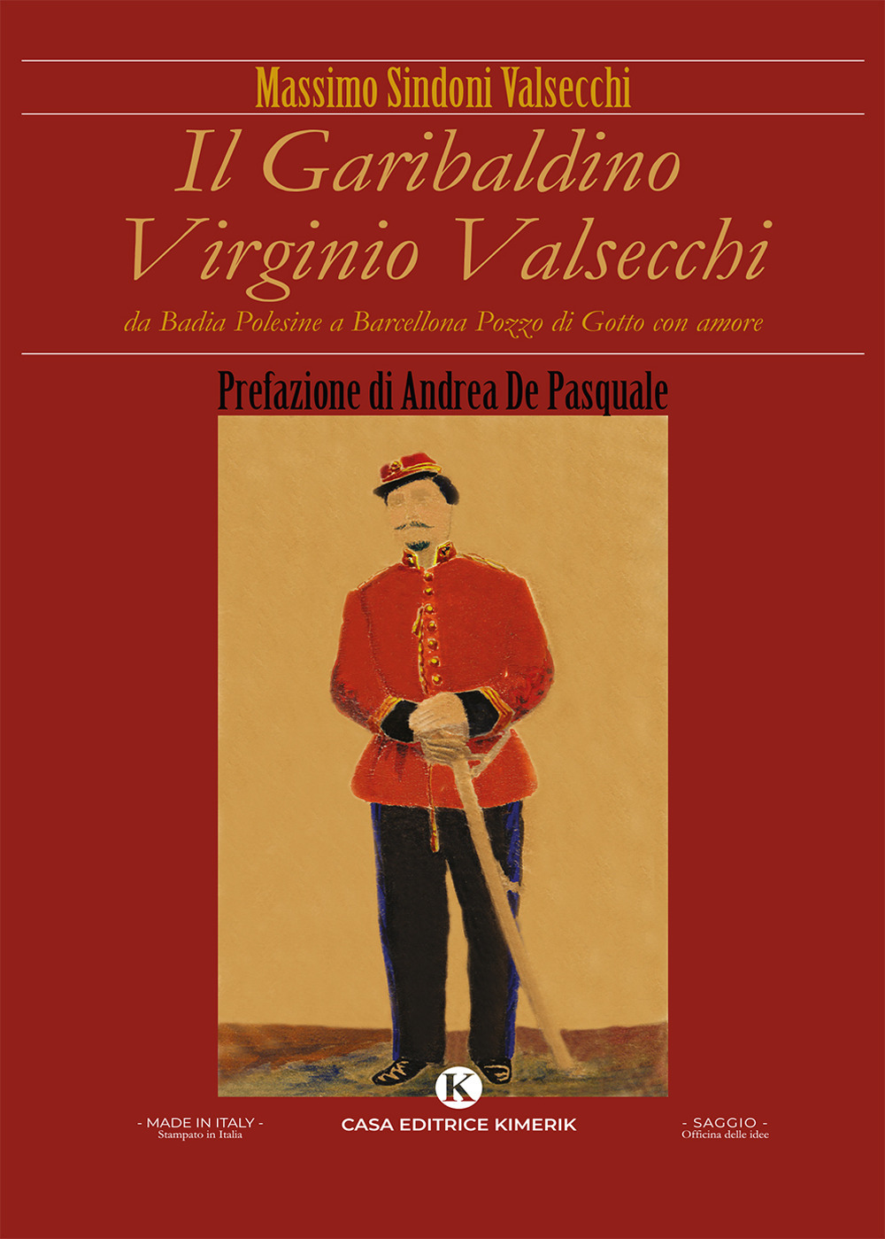 Il garibaldino Virginio Valsecchi. Da Badia Polesine a Barcellona Pozzo di Gotto con amore