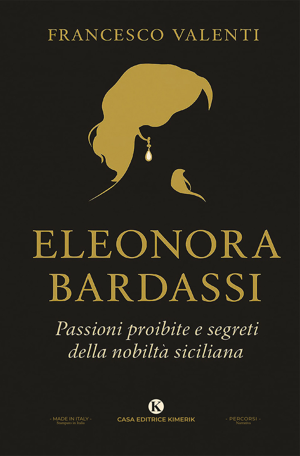Eleonora Bardassi baronessa di Ficarra. Mario Tomasi antenato del Gattopardo. Eufrosina Corbera di Palermo. Amori travolgenti e folli della nobiltà