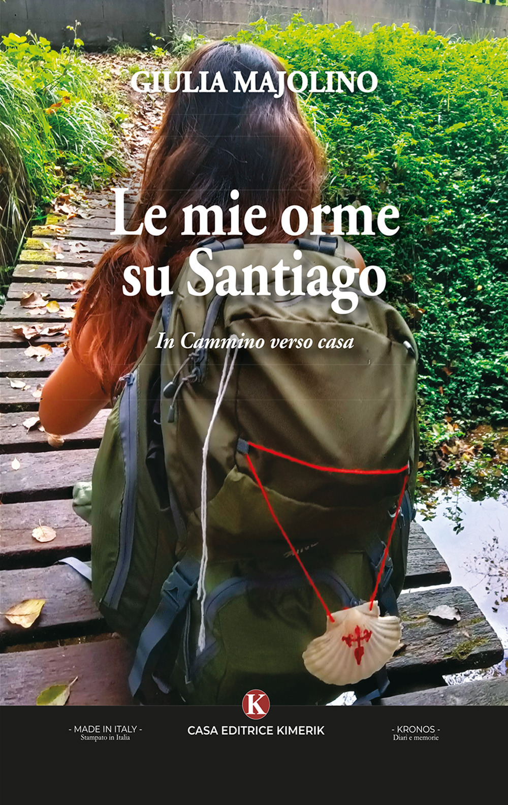 Le mie orme su Santiago. In cammino verso casa