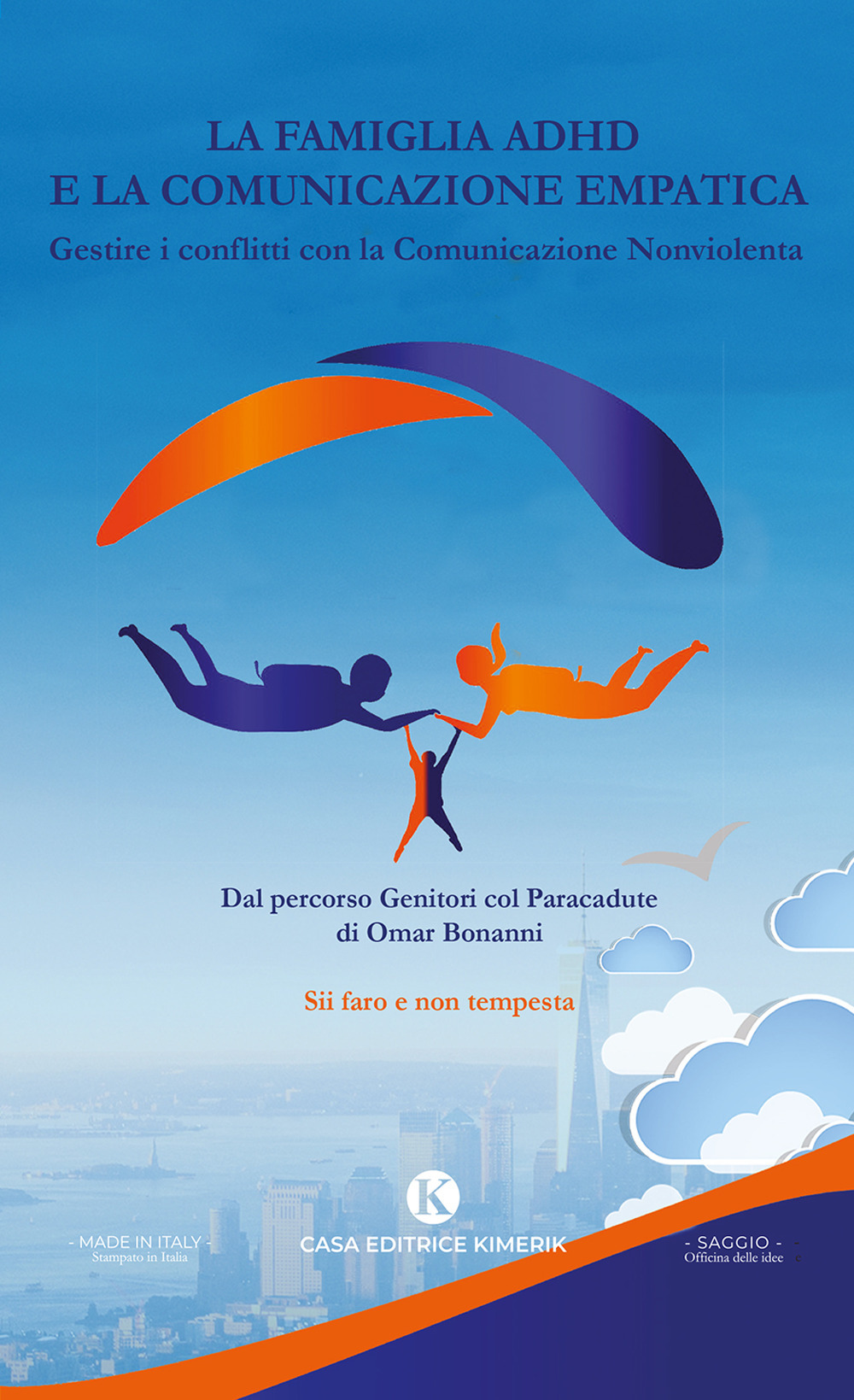 La famiglia ADHD e la comunicazione empatica. Gestire i conflitti con la comunicazione nonviolenta