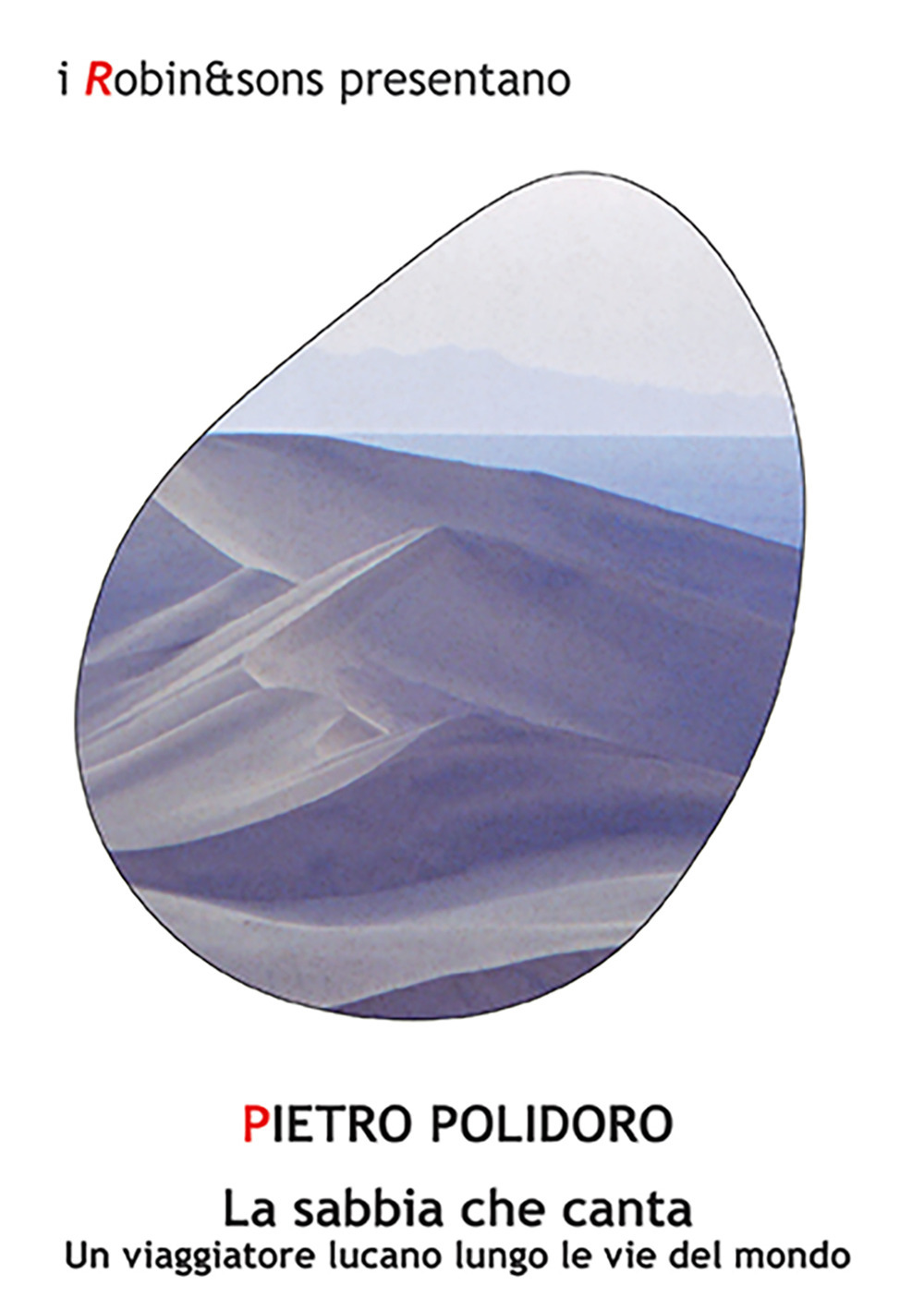 La sabbia che canta. Un viaggiatore lucano lungo le vie del mondo