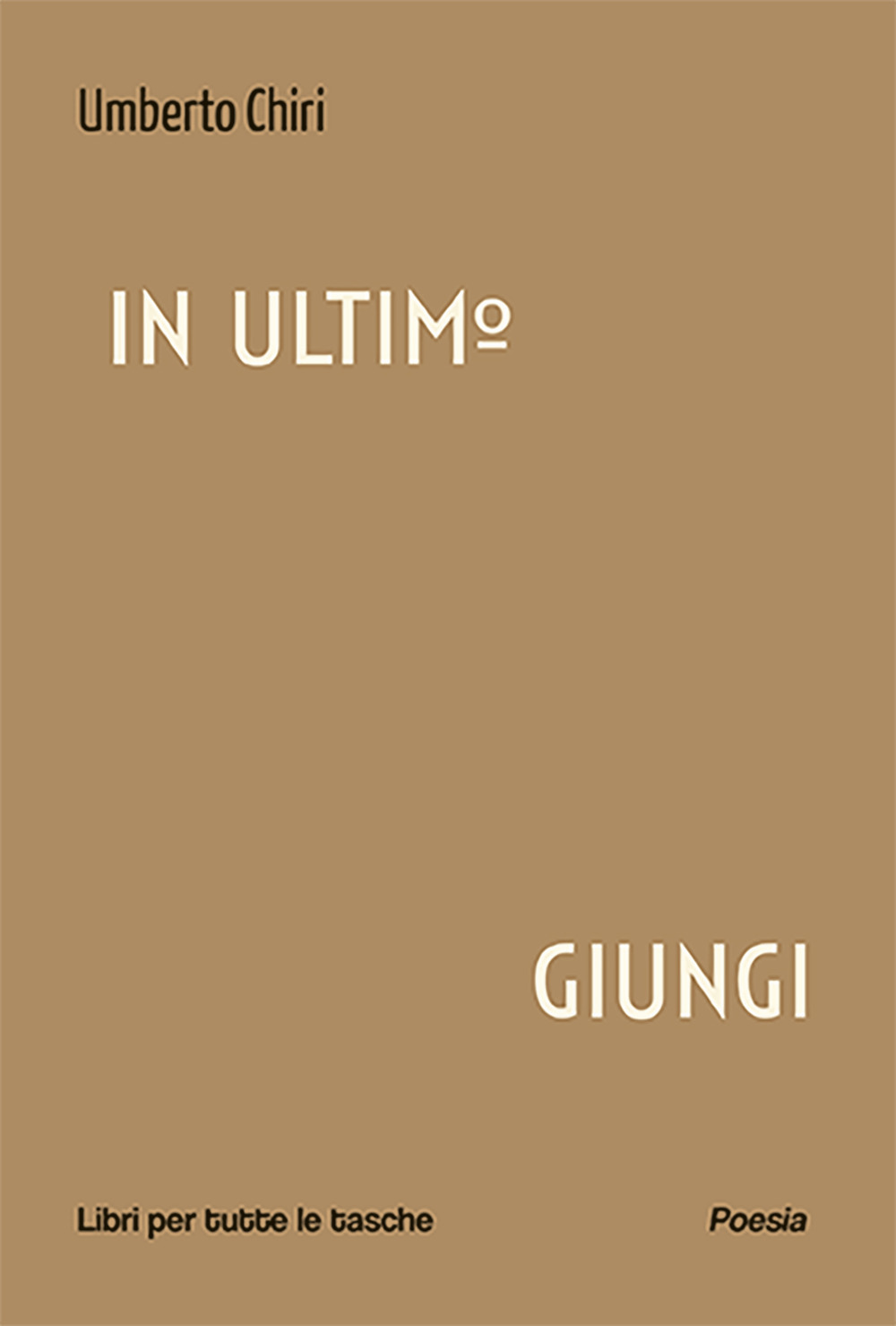 In ultimo giungi