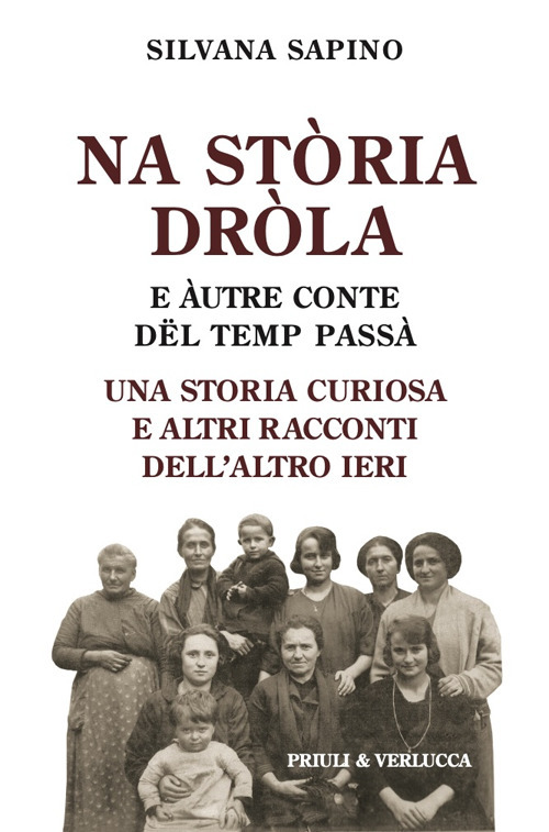 Na stòria dròla e àutre conte dël temp passà. Una storia curiosa e altri racconti dell'altro ieri