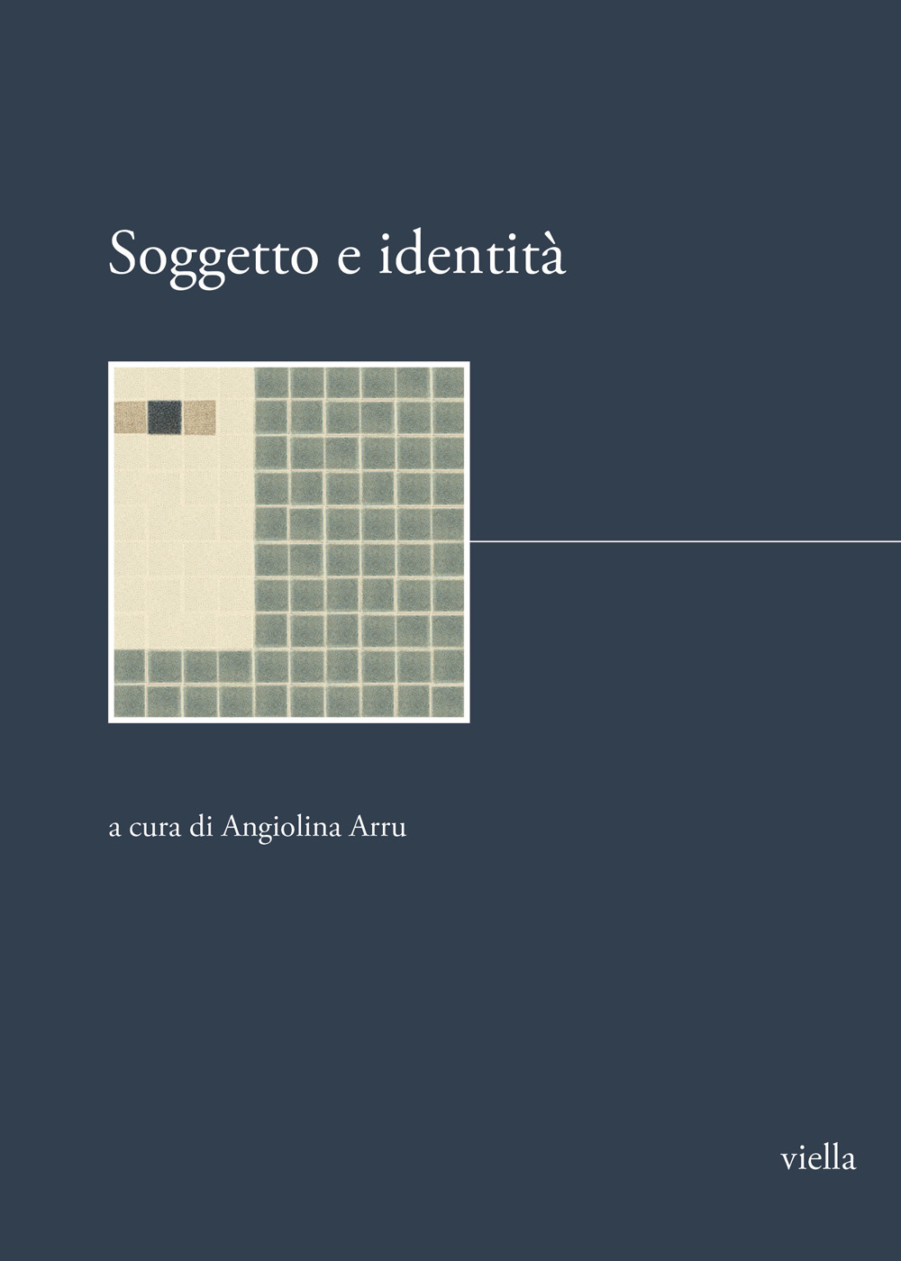 Soggetto e identità. Dottorato internazionale di ricerca Storia delle donne e dell’identità di genere. Quaderno n. 5