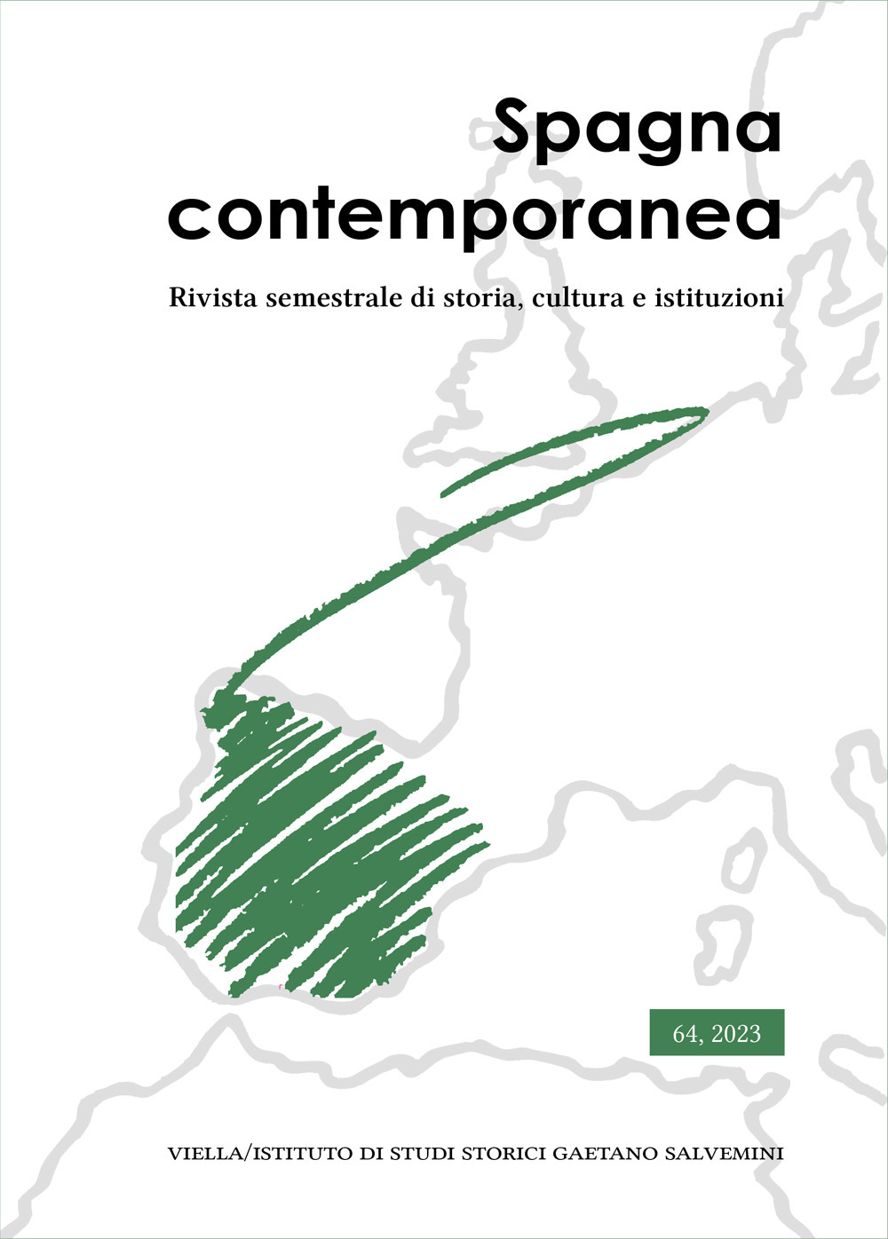 Spagna contemporanea. Rivista semestrale di storia, cultura e istituzioni dell'Istituto di studi storici «Gaetano Salvemini» di Torino. Vol. 64