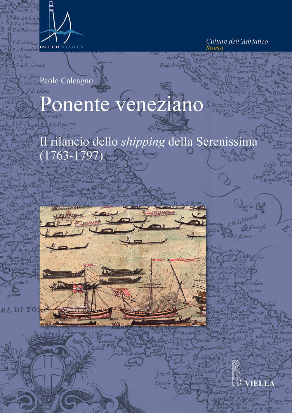 Ponente veneziano. Il rilancio dello «shipping» della Serenissima (1763-1797)