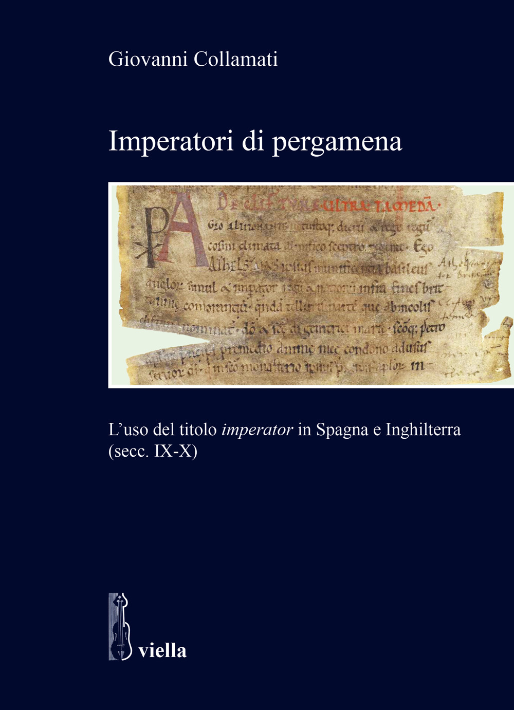 Imperatori di pergamena. L’uso del titolo «imperator» in Spagna e Inghilterra (secc. IX-X)