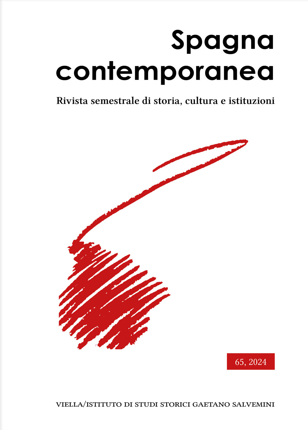 Spagna contemporanea. Rivista semestrale di storia, cultura e istituzioni dell'Istituto di studi storici «Gaetano Salvemini» di Torino. Vol. 65