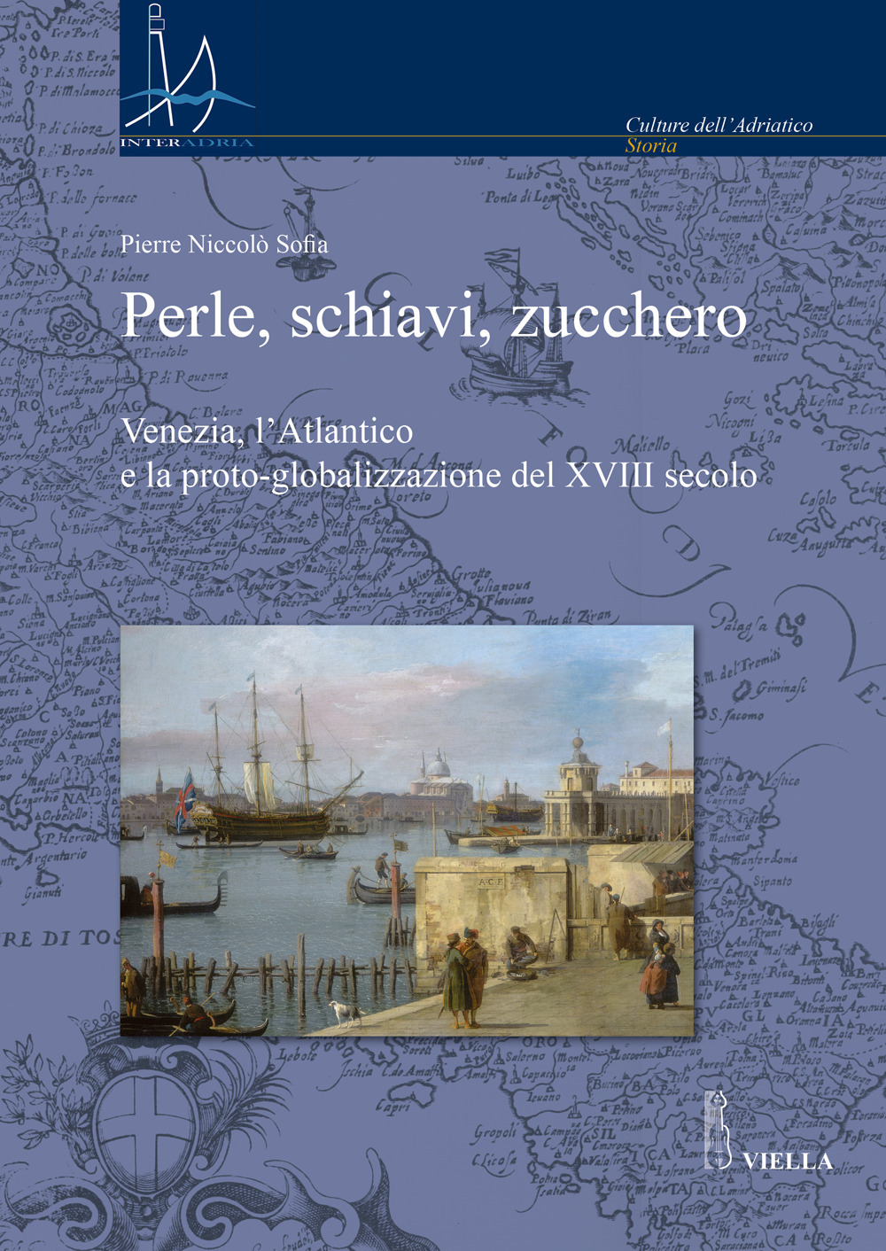 Perle, schiavi, zucchero. Venezia, l'Atlantico e la proto-globalizzazione del XVIII secolo