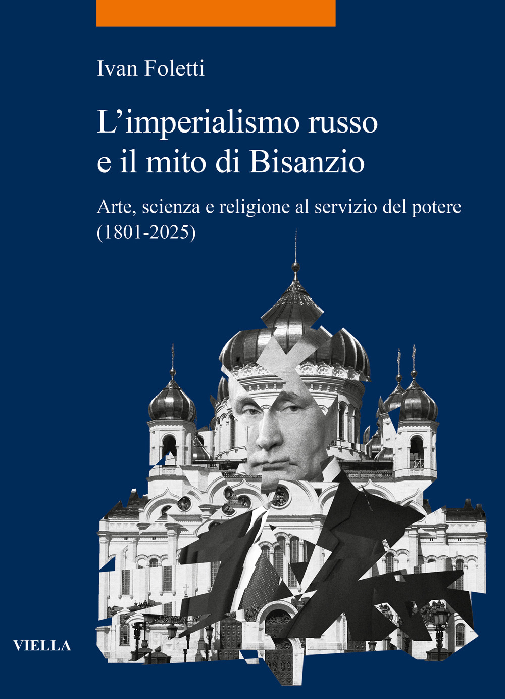 L'imperialismo russo e il mito di Bisanzio. Arte, scienza e religione al servizio del potere (1801-2025)