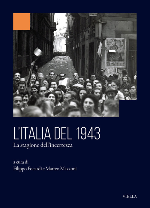 L'Italia del 1943. La stagione dell’incertezza