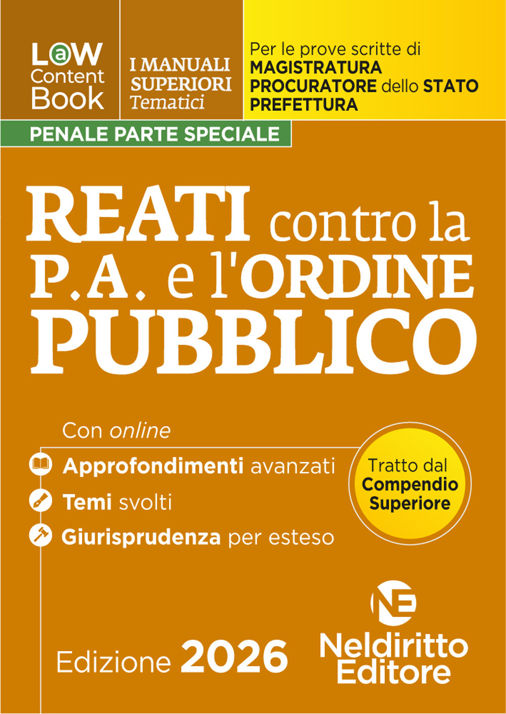 L(a)w content book. I manuali superiori tematici. Reati contro l'ordine pubblico per il Concorso di Magistratura e per i concorsi superiori di Procuratore dello stato, Prefetto e Commissario di Polizia
