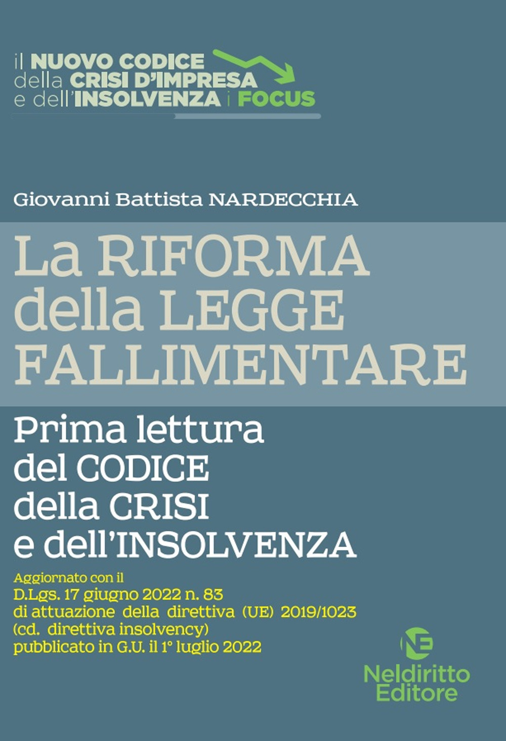 La riforma della legge fallimentare. Prima lettura del codice della crisi e dell'insolvenza