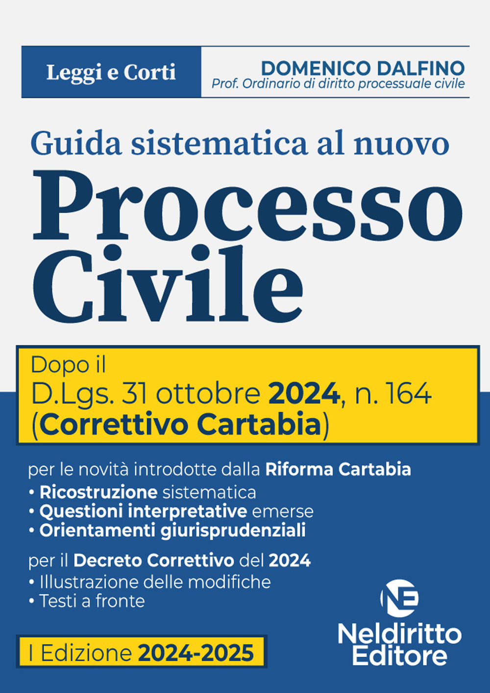 Guida sistematica al nuovo processo civile aggiornato al Decreto Correttivo Cartabia D.Lgs. 31 ottobre 2024, n. 164