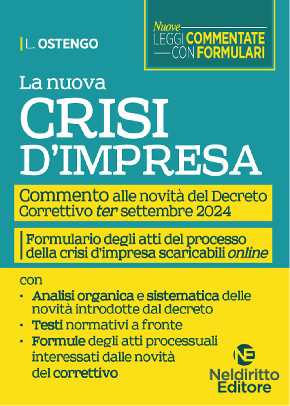 La nuova crisi di impresa. Commento alle novità del nuovo Decreto Correttivo ter settembre 2024, con formulario degli atti del processo della crisi di impresa