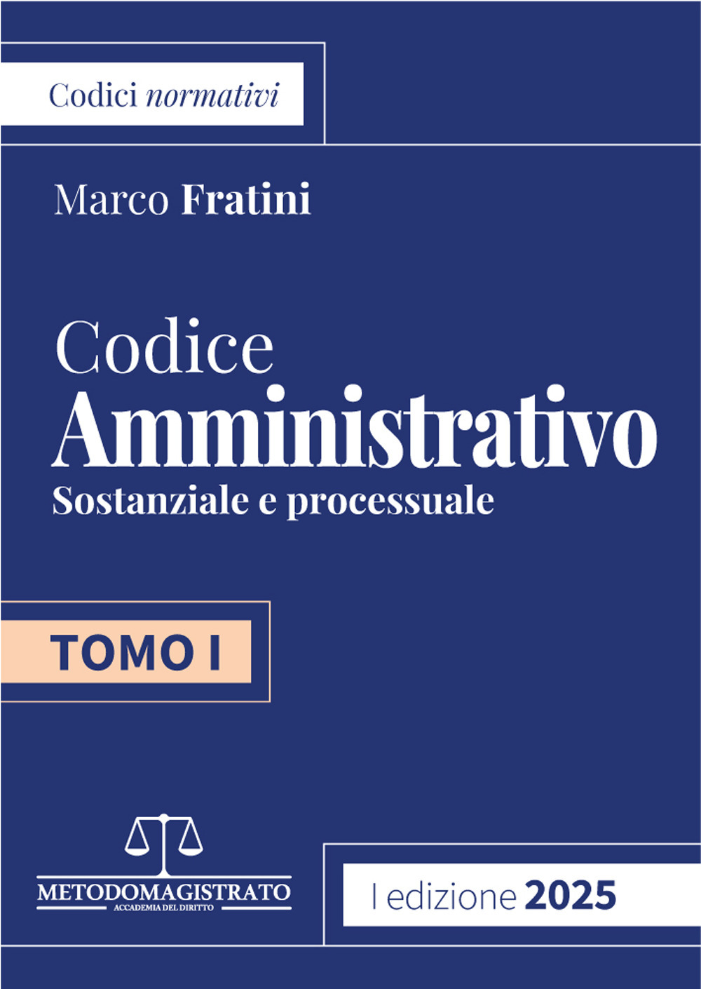Codice di Diritto Amministrativo 2025. Vol. 1