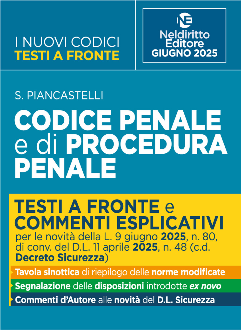 Codice penale e di procedura penale con testi a fronte. Prima e dopo. Aggiornato alla L. 9 giugno 2025, n. 80, di conv. del D.l. 11 aprile 2025, n. 48 c.d. Decreto Sicurezza