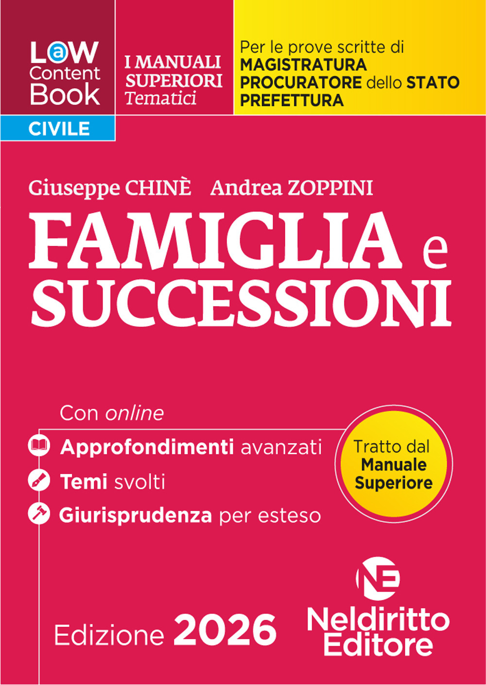 L(a)w Content. Manuali superiori tematici. Famiglia e successioni per il concorso di magistratura e per i concorsi superiori di procuratore dello stato, prefetto e commissario di polizia