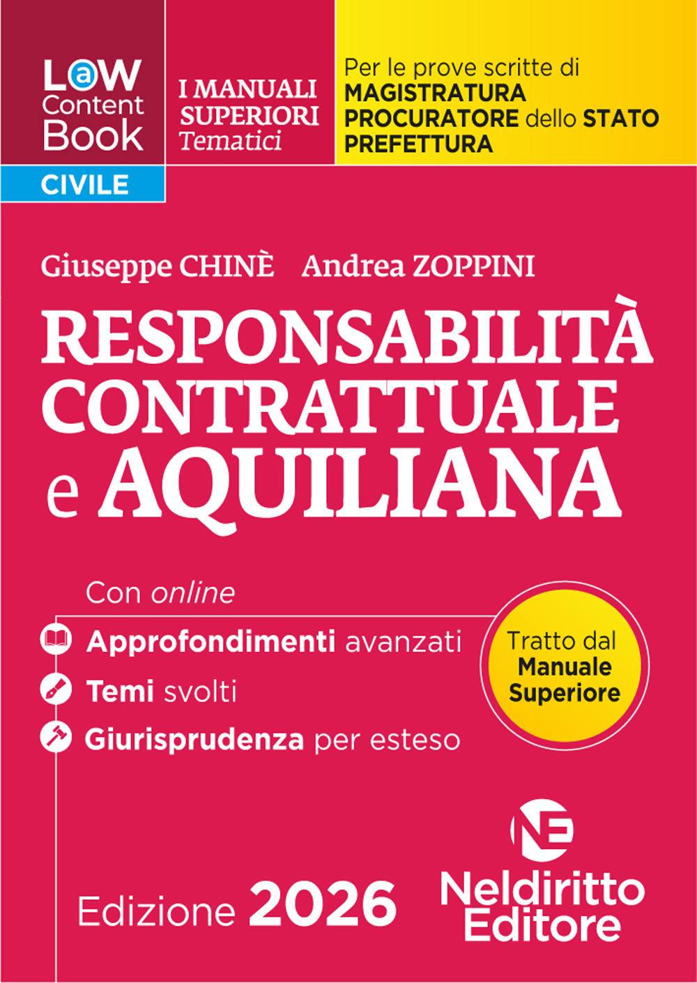 L(a)w content book. I manuali superiori tematici. La Responsabilità contrattuale e Aquiliana per il Concorso di Magistratura e per i concorsi superiori di Procuratore dello stato, Prefetto e Commissario di Polizia