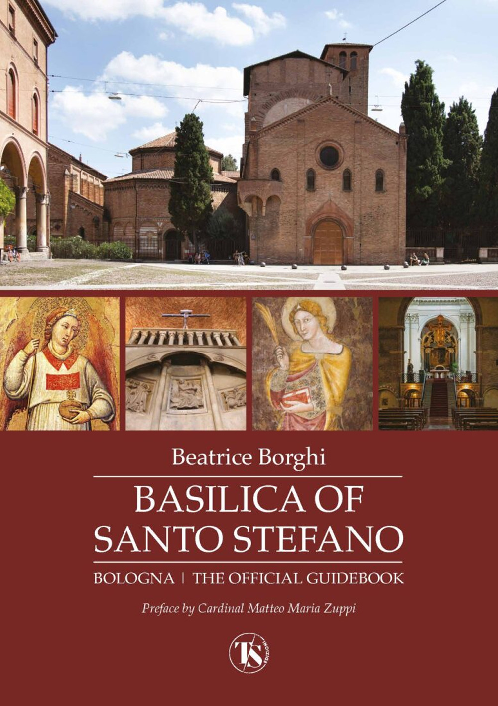 Basilica of Santo Stefano. Bologna. The official guidebook