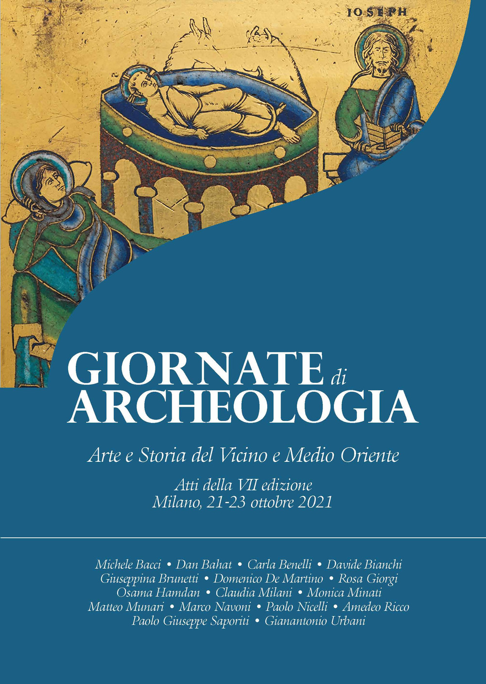 Giornate di archeologia. Arte e storia del Vicino e Medio Oriente. Atti della 7ª edizione. Milano, 21-23 ottobre 2021