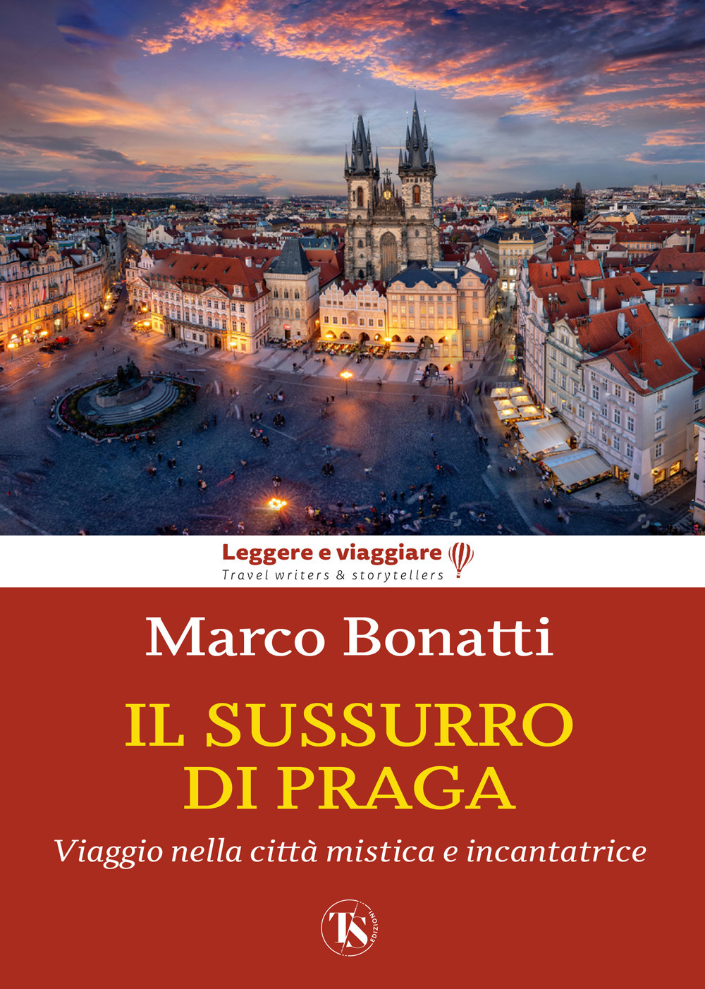 Il sussurro di Praga. Viaggio nella città mistica e incantatrice