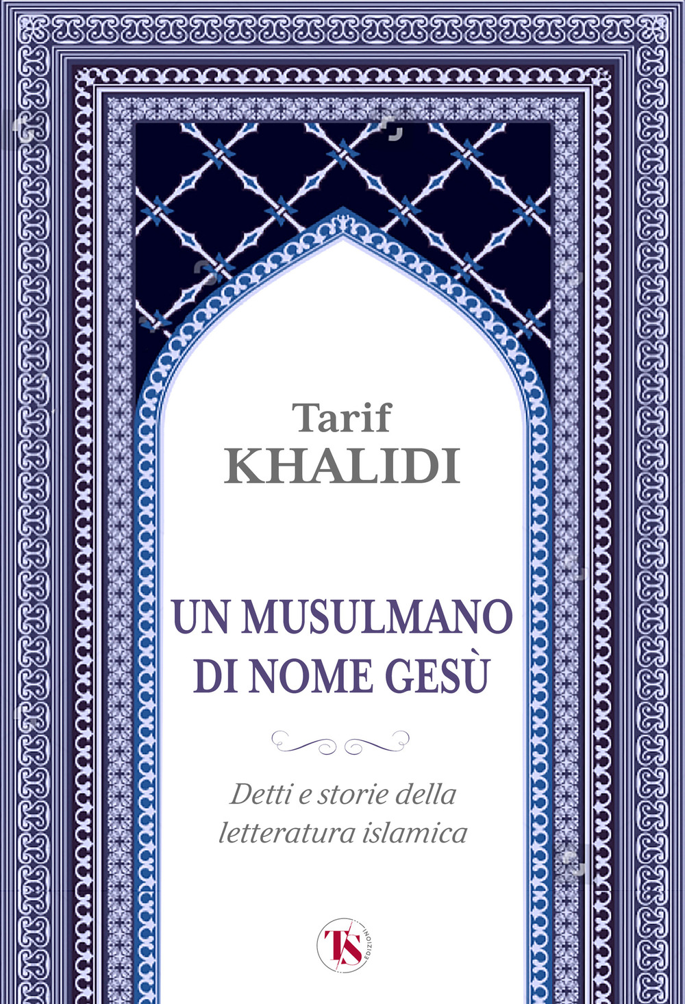 Un musulmano di nome Gesù. Detti e storie della letteratura islamica