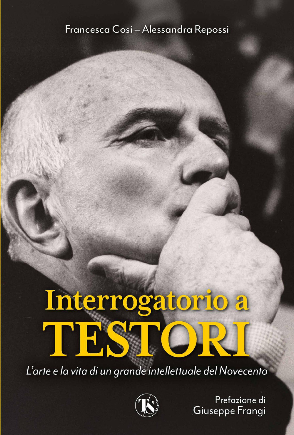 Interrogatorio a Testori. L'arte e la vita di un grande intellettuale del Novecento