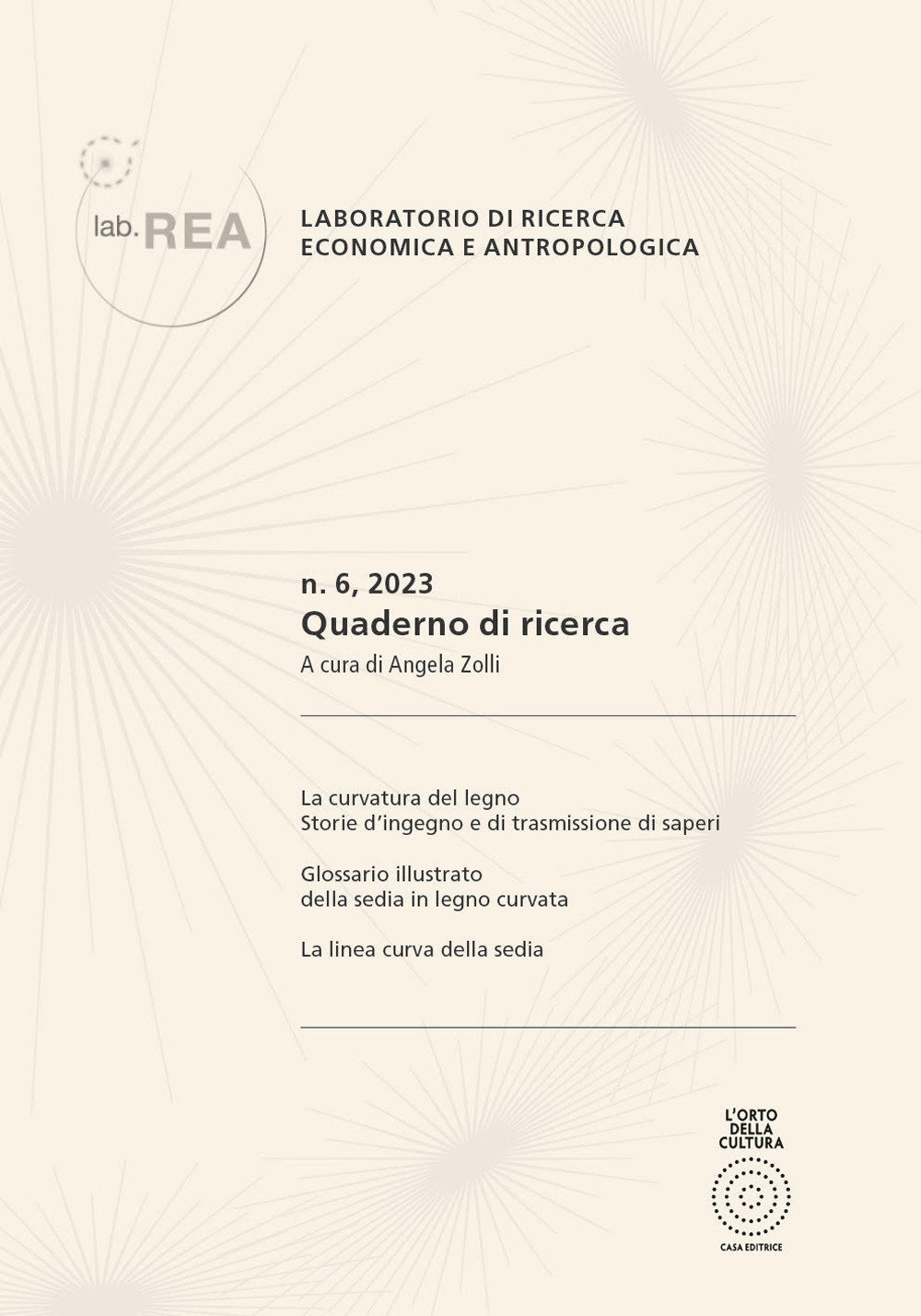 La curvatura del legno. Storie d’ingegno e di trasmissione dei saperi. Quaderno di ricerca. Vol. 6