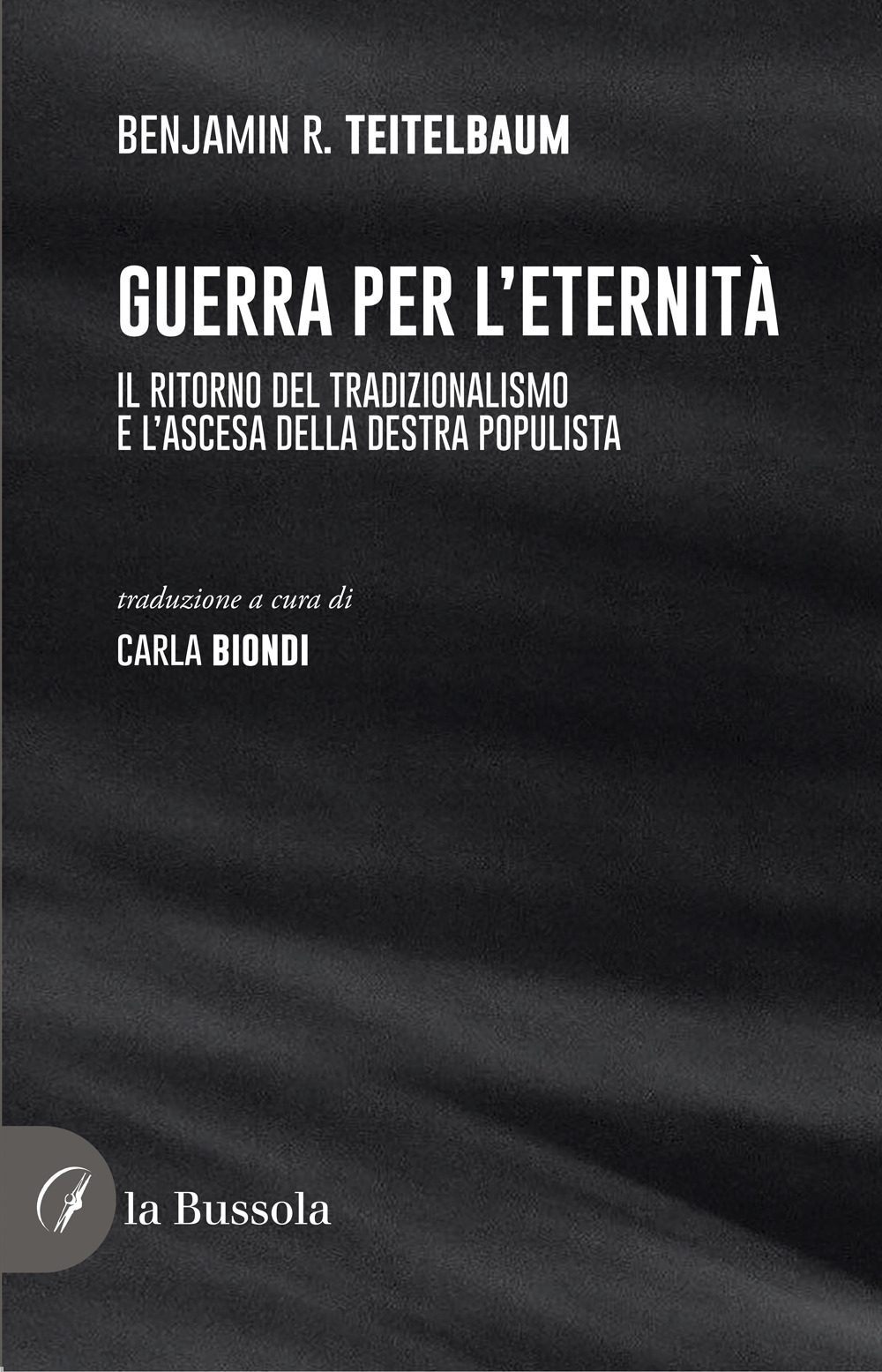 Guerra per l'eternità. Il ritorno del tradizionalismo e l'ascesa della destra populista