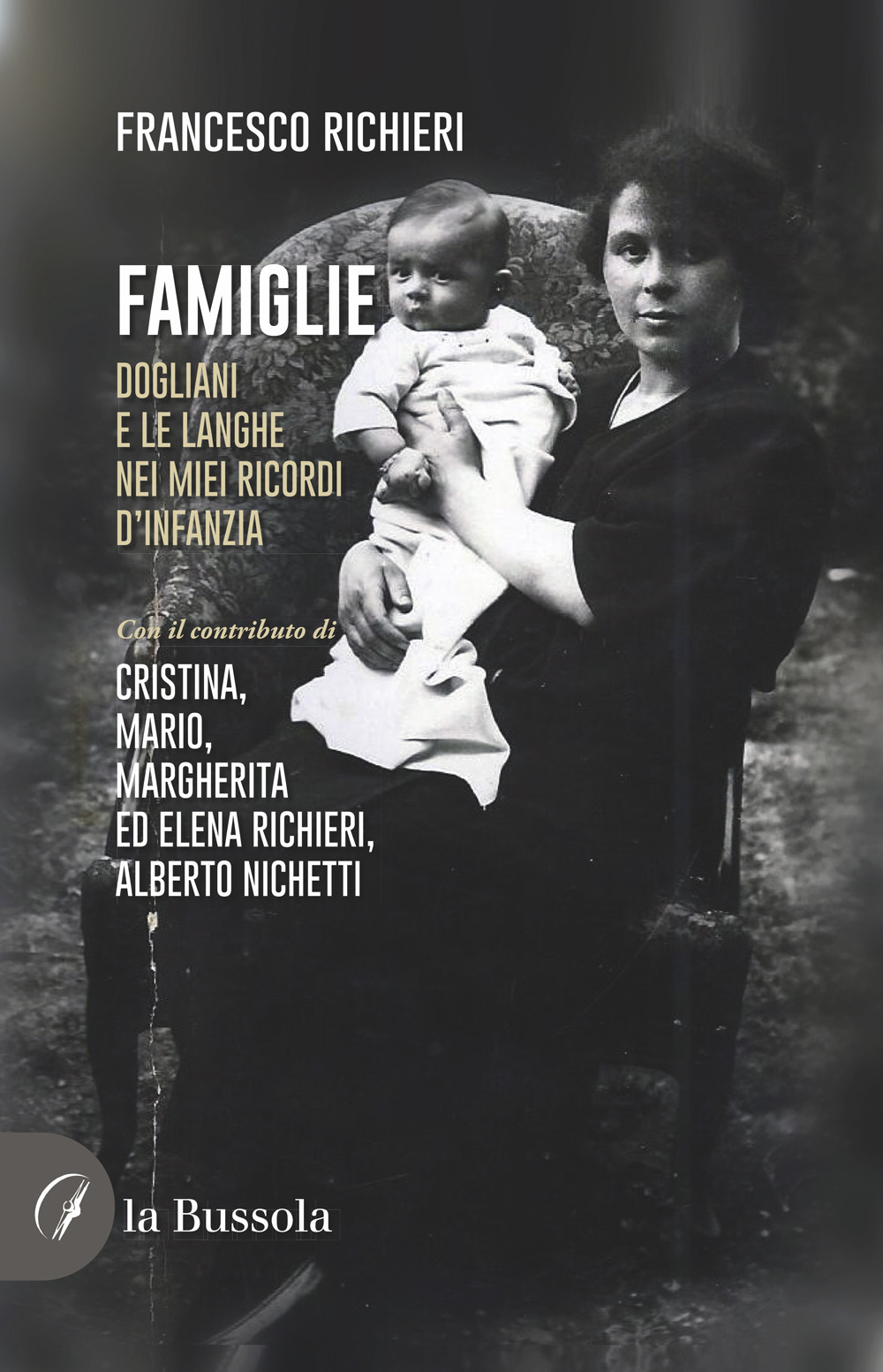 Famiglie. Dogliani e le Langhe nei miei ricordi d'infanzia