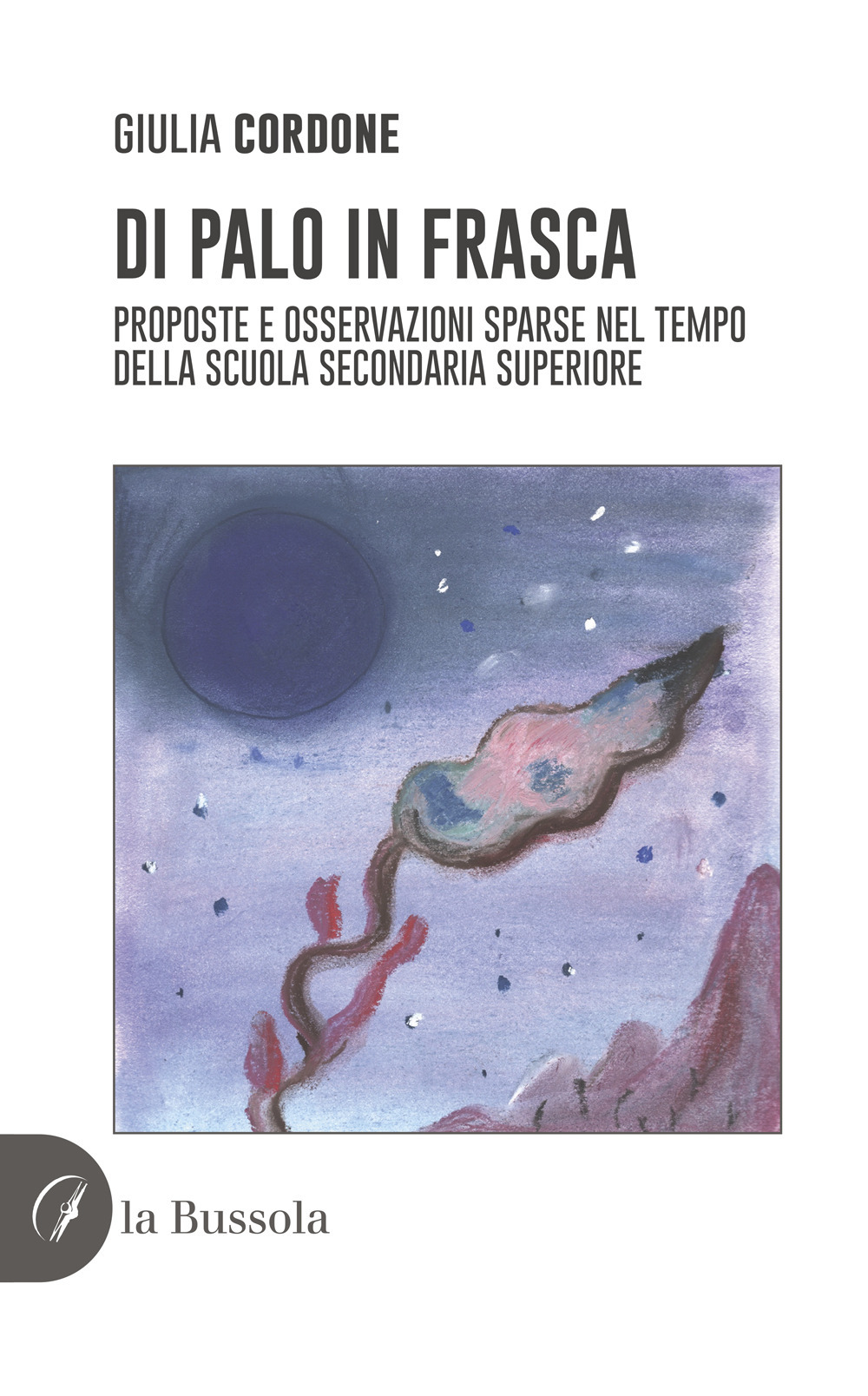 Di palo in frasca. Proposte e osservazioni sparse nel tempo della scuola secondaria superiore