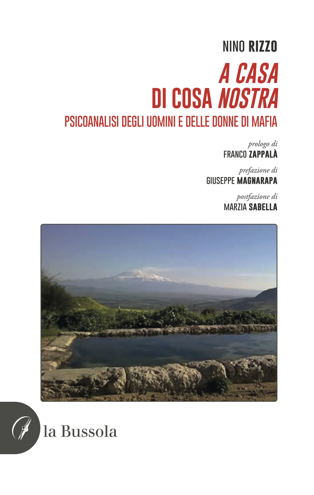 A casa di Cosa nostra. Psicoanalisi degli uomini e delle donne di mafia