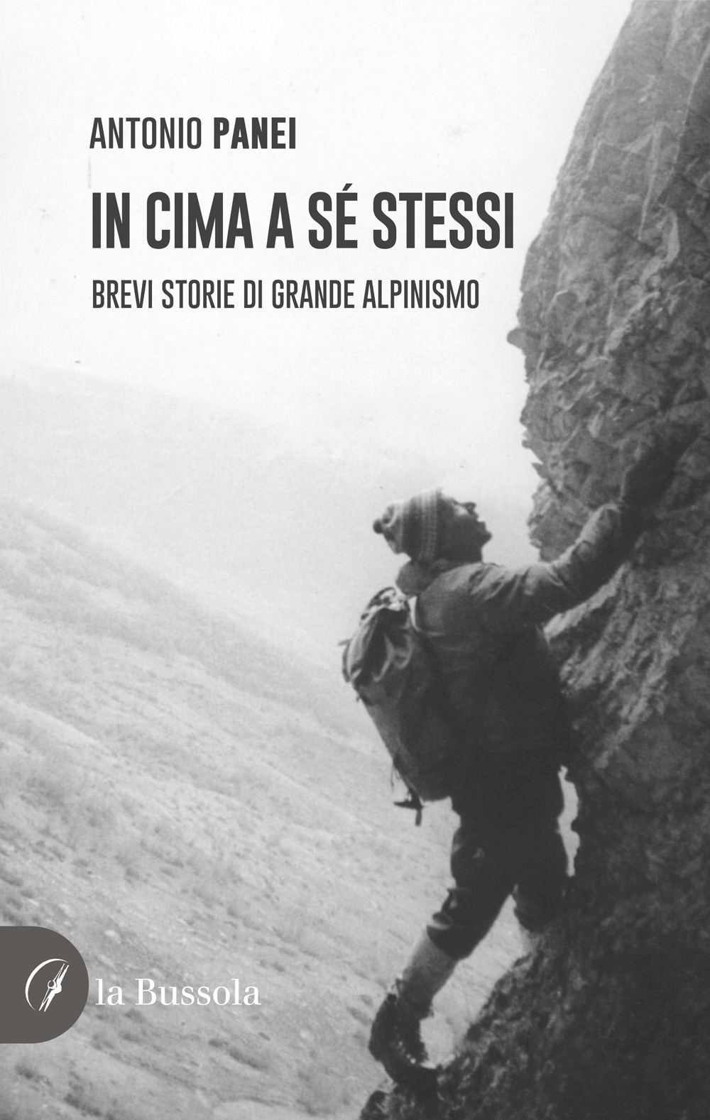 In cima a sé stessi. Brevi storie di grande alpinismo