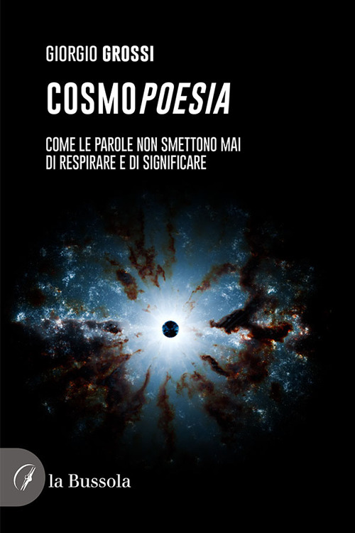 CosmoPoesia. Come le parole non smettono mai di respirare e di significare