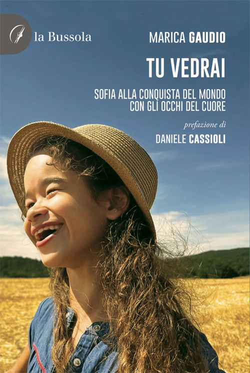 Tu vedrai. Sofia alla conquista del mondo con gli occhi del cuore